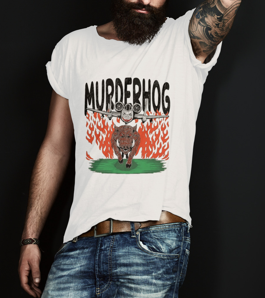 Murderhog Warthog A 10 Thunderbolt II Fiery Attack Aircraft T-Shirt