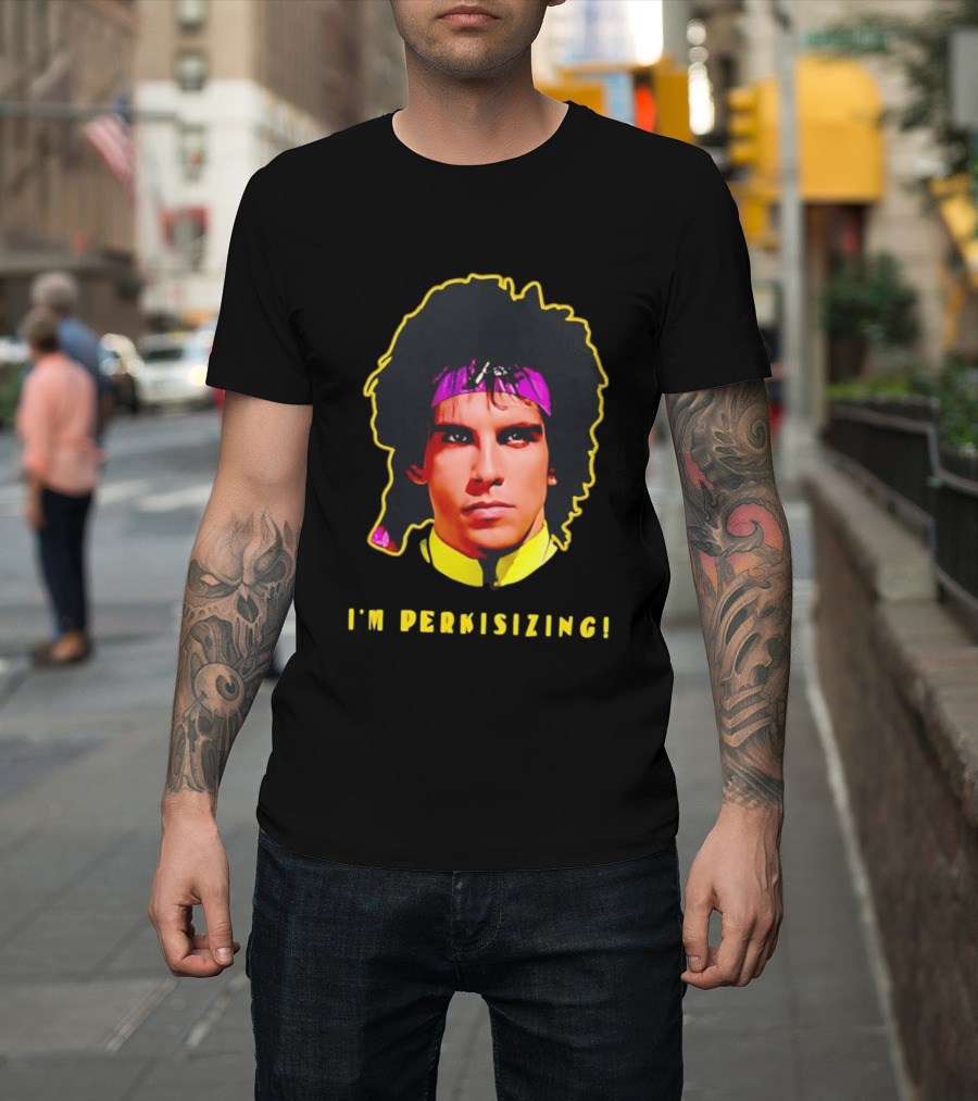 Heavyweights Movie Ben Stiller I'm Perkisizing T-Shirt