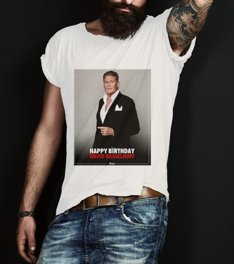 Happy Birthday David Hasselhoff Celebration By TMZ T-Shirt