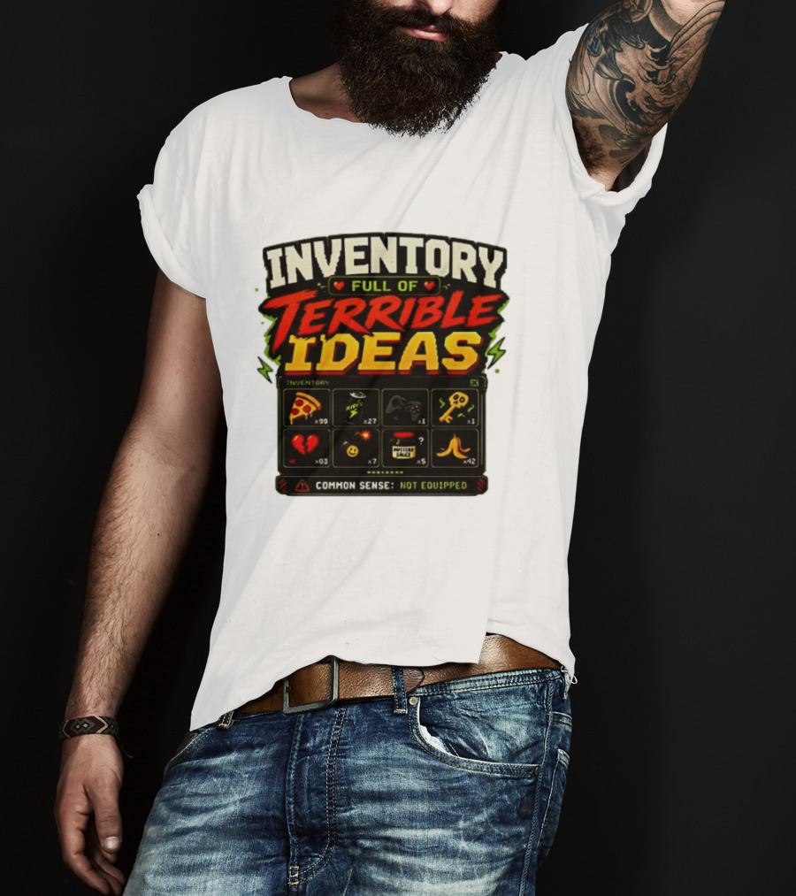 Inventory Full Of Terrible Ideas Common Sense Not Equipped Gaming Gamer Pizza Gun Key T-Shirt