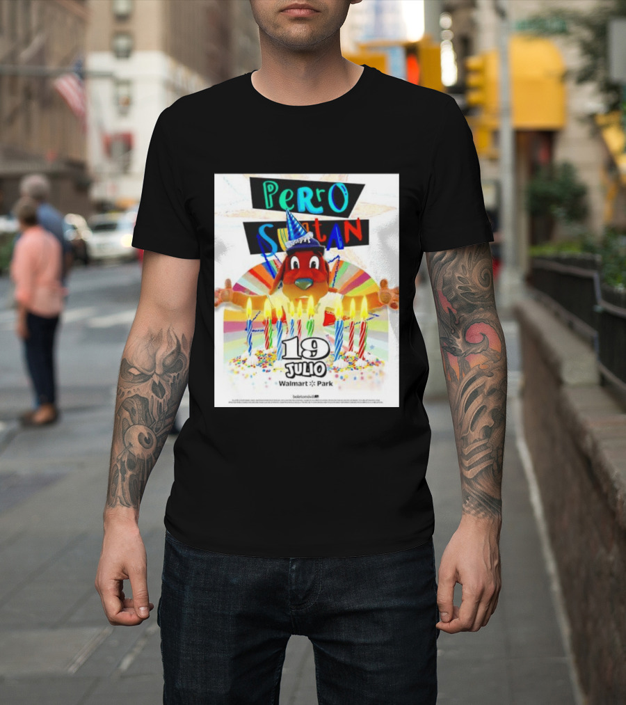 Perro Sultan Birthday Event 19 Julio Walmart Park Celebration T-Shirt
