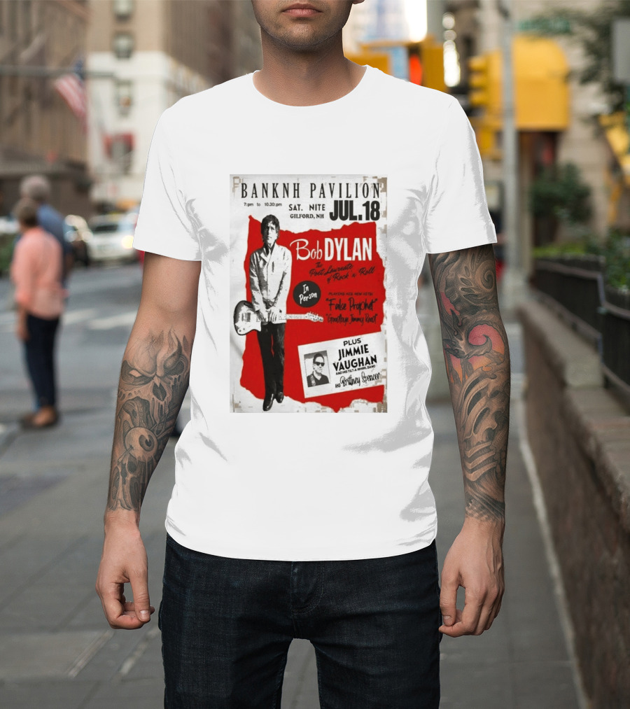 BANKNH Pavilion Gilford NH JUL 18 Bob Dylan Jimmie Vaughan Brittany Spencer False Prophet Goodbye Jimmy Reed T-Shirt