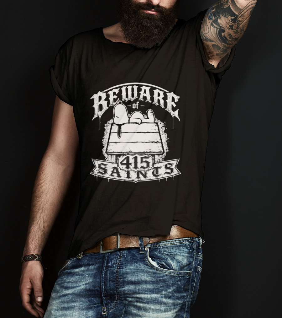 Beware Of 415 Saints Snoopy Sleeping On Doghouse T-Shirt