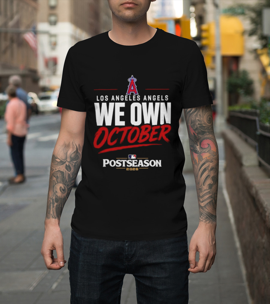 Los Angeles Angels We Own October MLB Postseason 2026 T-Shirt