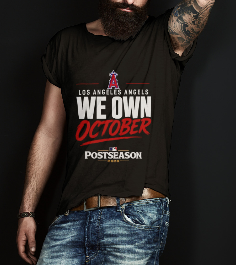 Los Angeles Angels We Own October MLB Postseason 2026 T-Shirt
