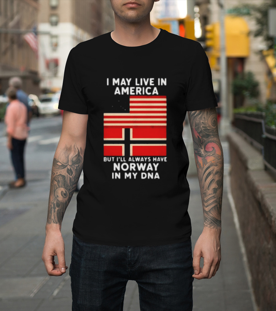 I May Live In America But I'll Always Have Norway In My DNA USA Norwegian Heritage T-Shirt