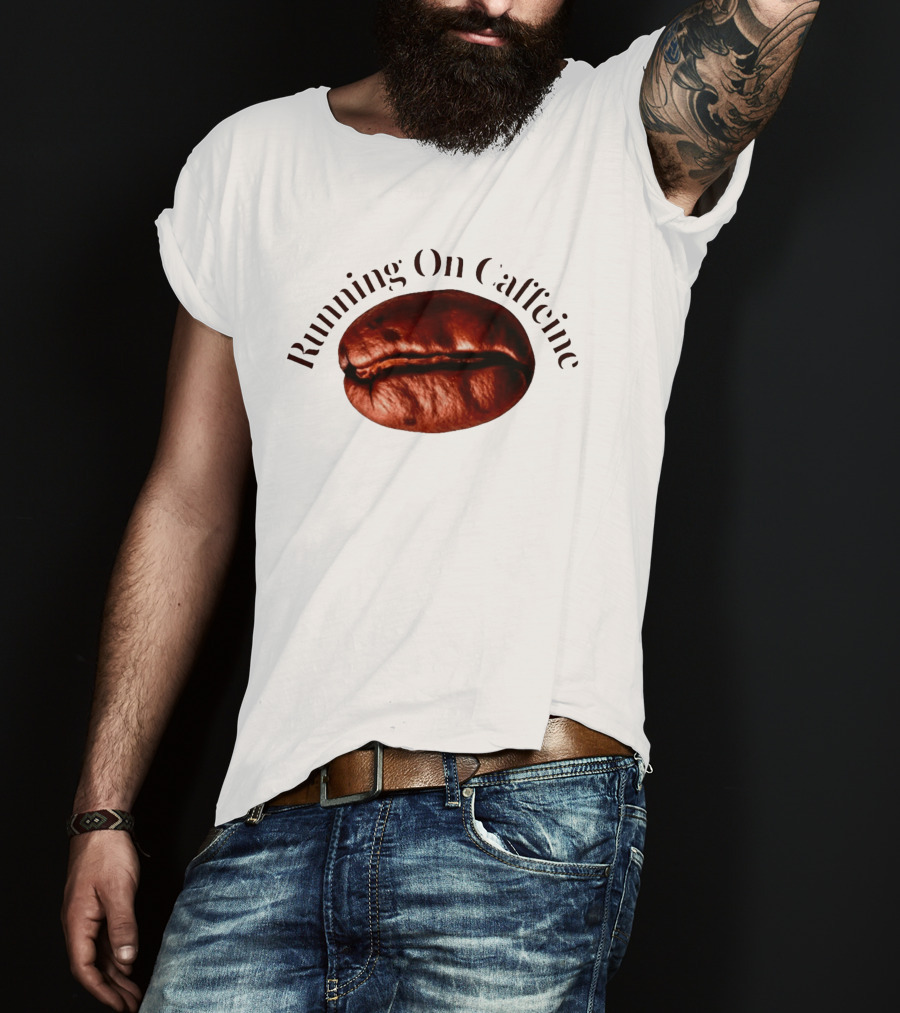 Running On Caffeine Realistic Roasted Coffee Bean T-Shirt