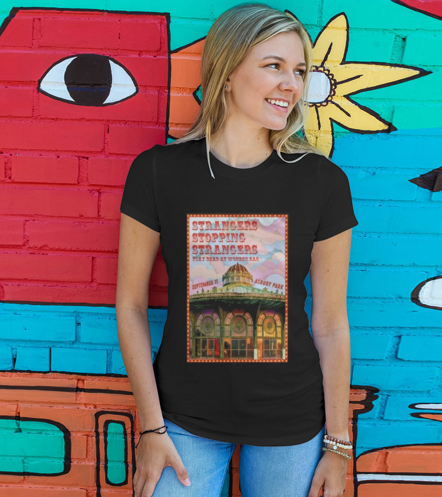 Strangers Stopping Strangers Play Dead At Wonder Bar September 11 Asbury Park T-Shirt