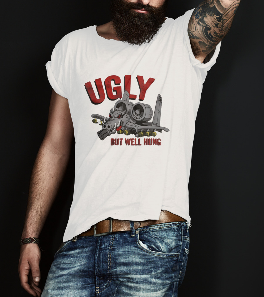 A 10 Warthog Ugly But Well Hung Military Aviation Humor T-Shirt