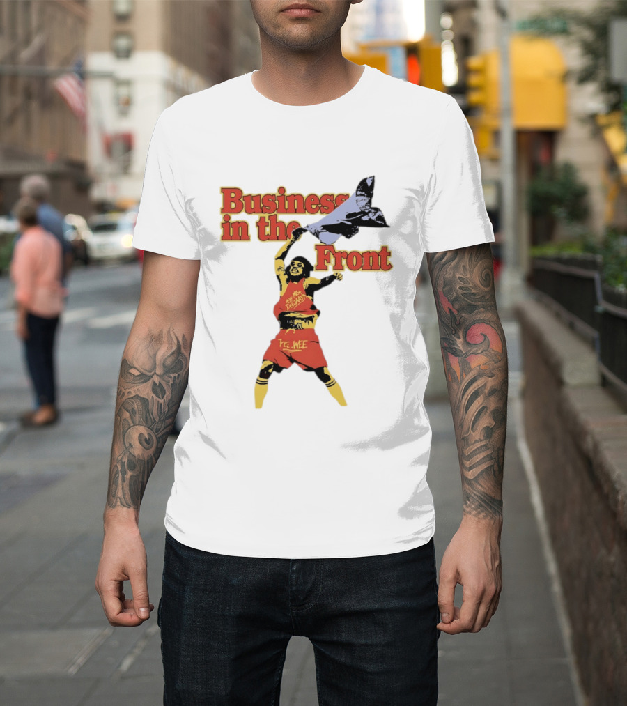 Business In The Front Hey Texan Yel Wee T-Shirt