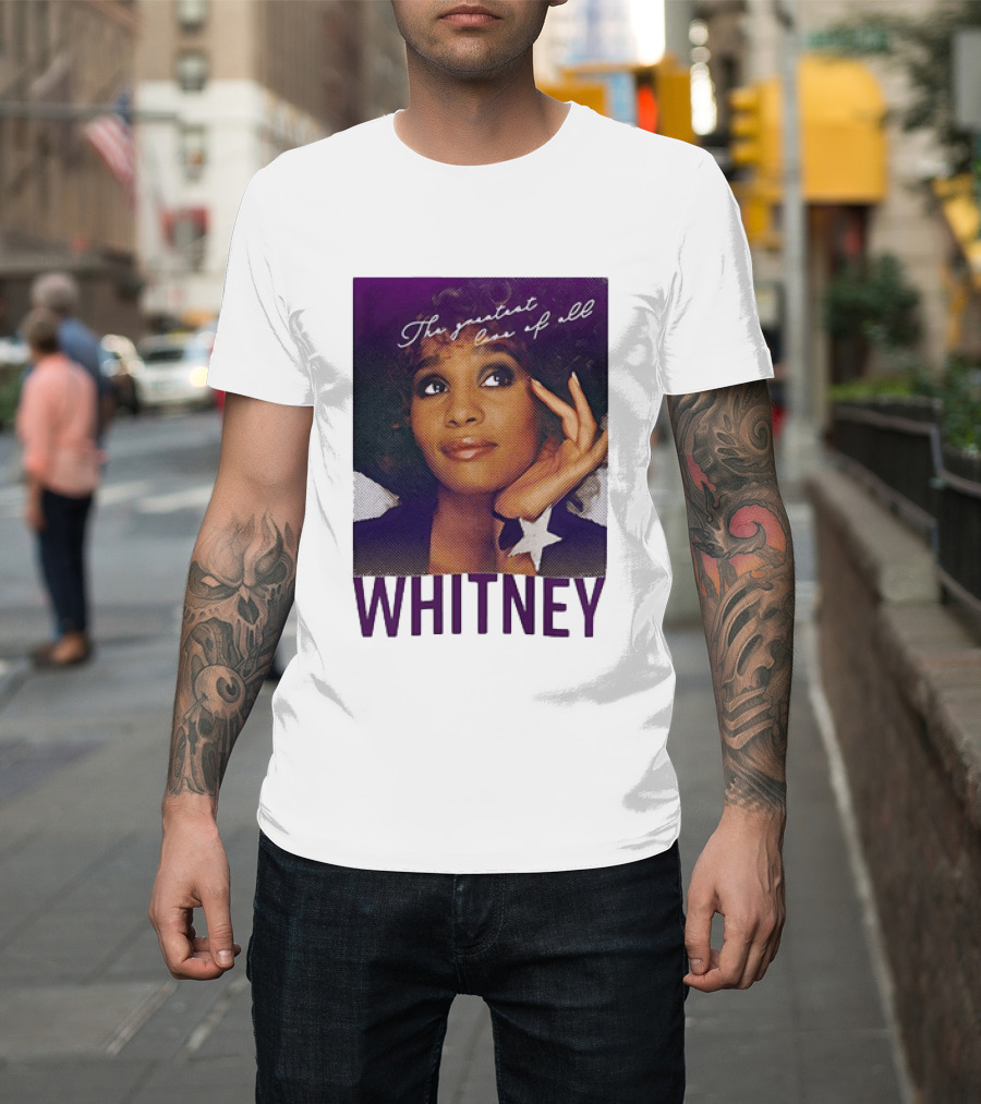 Whitney Houston The Greatest Love Of All T-Shirt