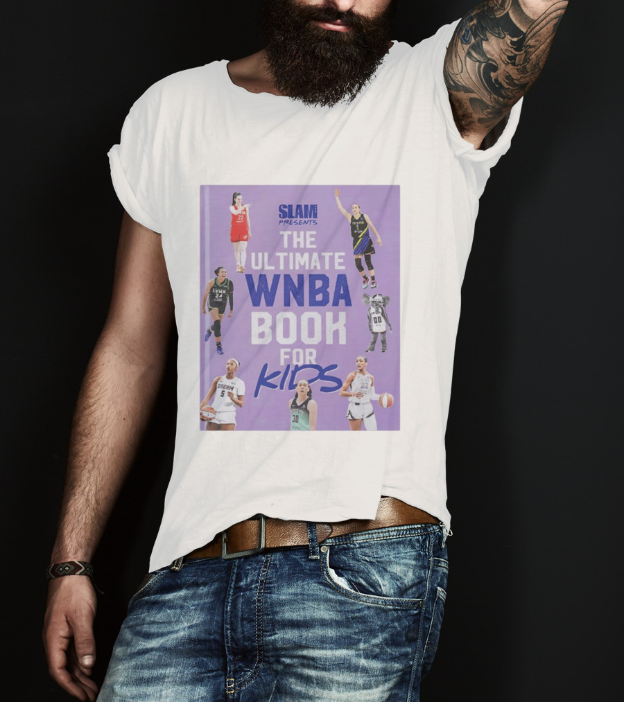 SLAM Presents The Ultimate WNBA Book For Kids T-Shirt
