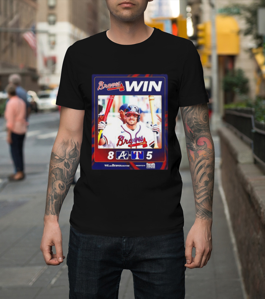 Braves Win 8 5 Against Rangers We Are Braves Country Harrah's Cherokee Casinos T-Shirt