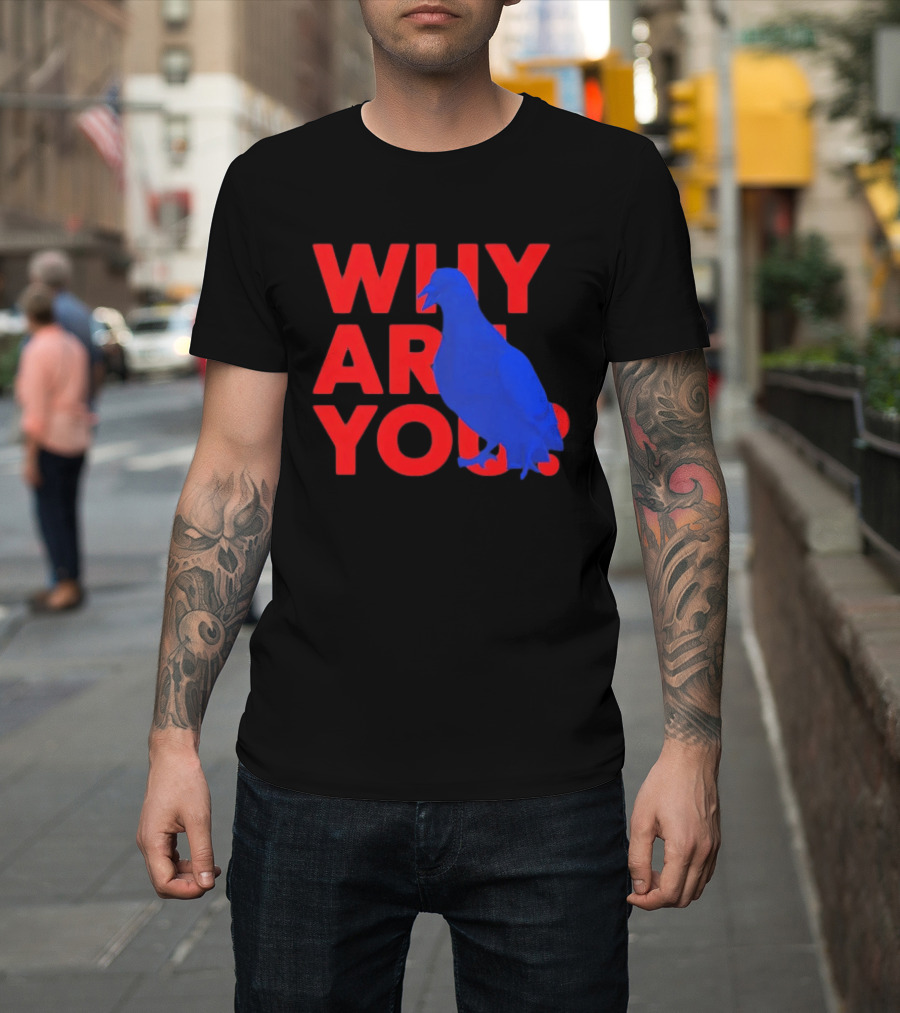 Blue Pigeon Why Are You Red T-Shirt