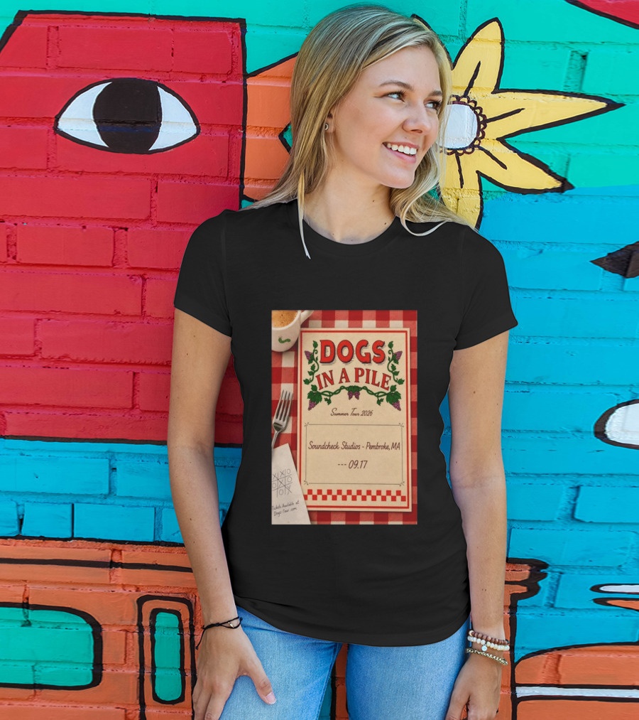 Dogs In A Pile Summer Tour 2026 Soundcheck Studios Pembroke MA September 17 Tickets At Dogs Tour.com T-Shirt