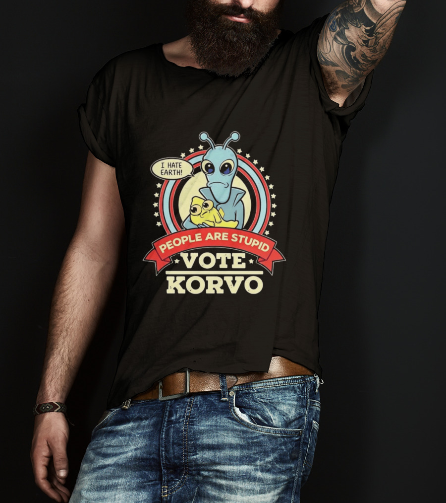 Korvo Solar Opposites I Hate Earth People Are Stupid Vote Korvo T-Shirt