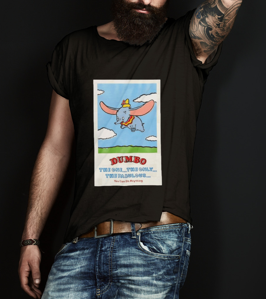 Dumbo Disney The One The Only The Fabulous You Can Do Anything Cartoon T-Shirt