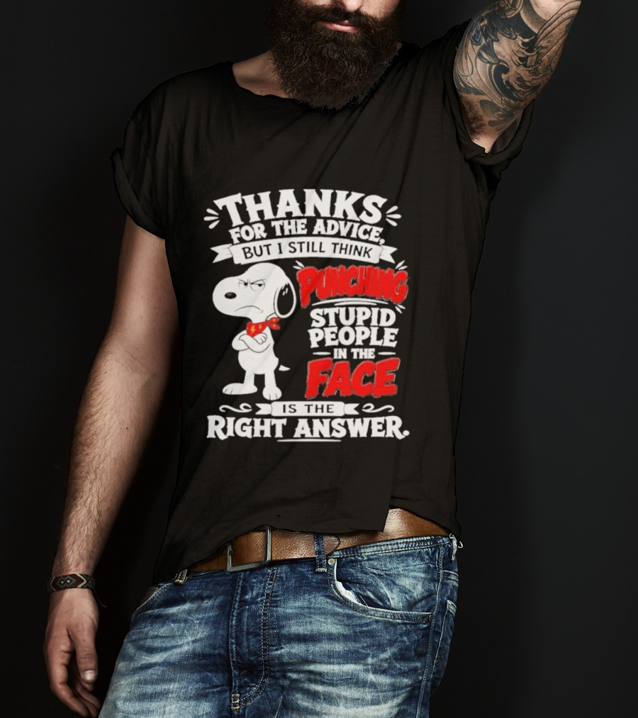 Snoopy Punching Stupid People In The Face Thanks For The Advice T-Shirt