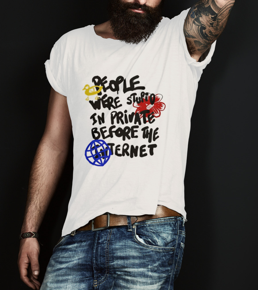 Duck Flower Globe People Were Stupid In Private Before The Internet T-Shirt