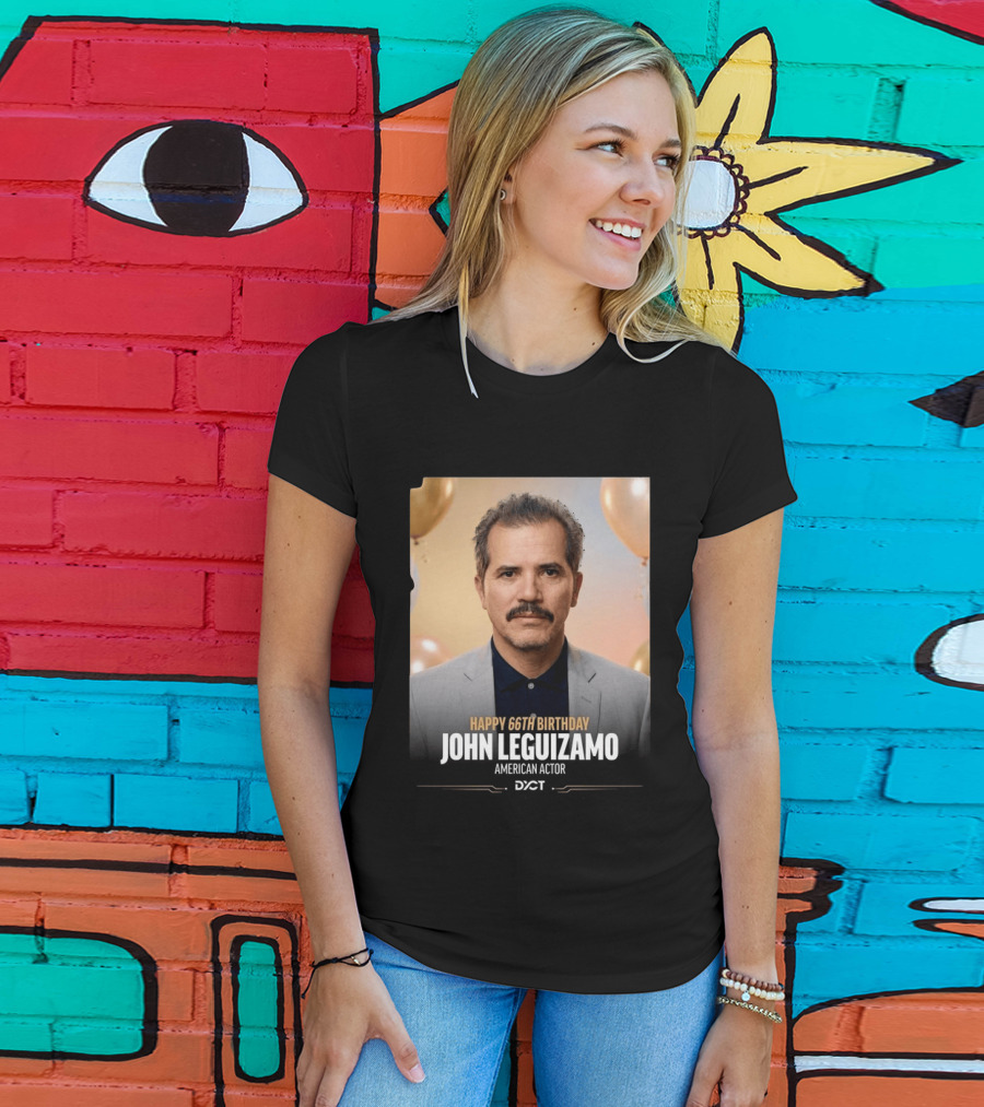 Happy 66th Birthday John Leguizamo American Actor T-Shirt