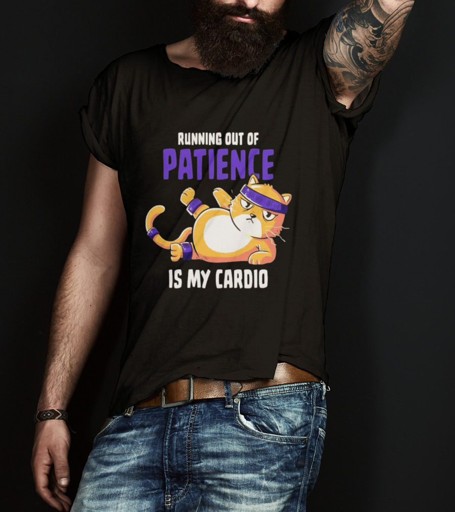 Running Out Of Patience Is My Cardio Cat Workout Humor T-Shirt
