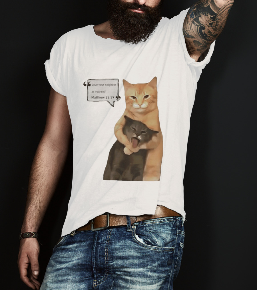 Cats Love Your Neighbor As Yourself Matthew 22:39 Hugging Cats T-Shirt