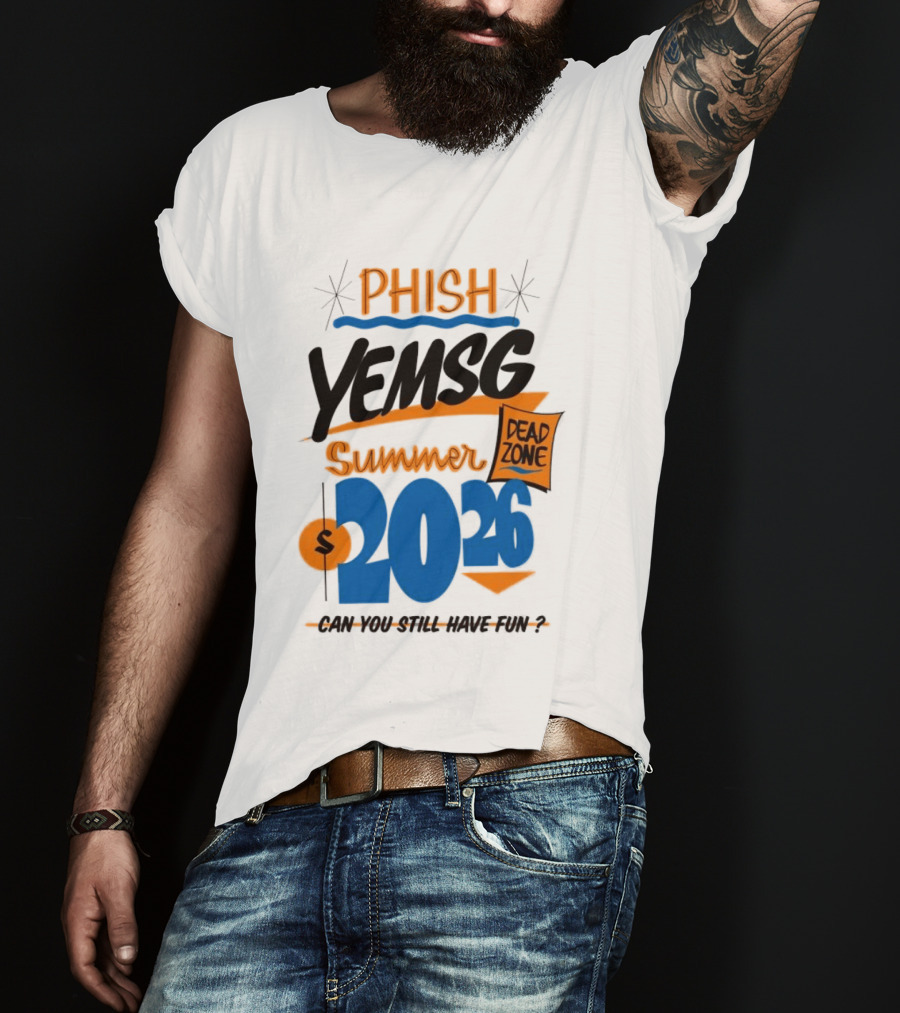 PHISH YEMSG Summer 2026 Dead Zone Can You Still Have Fun T-Shirt