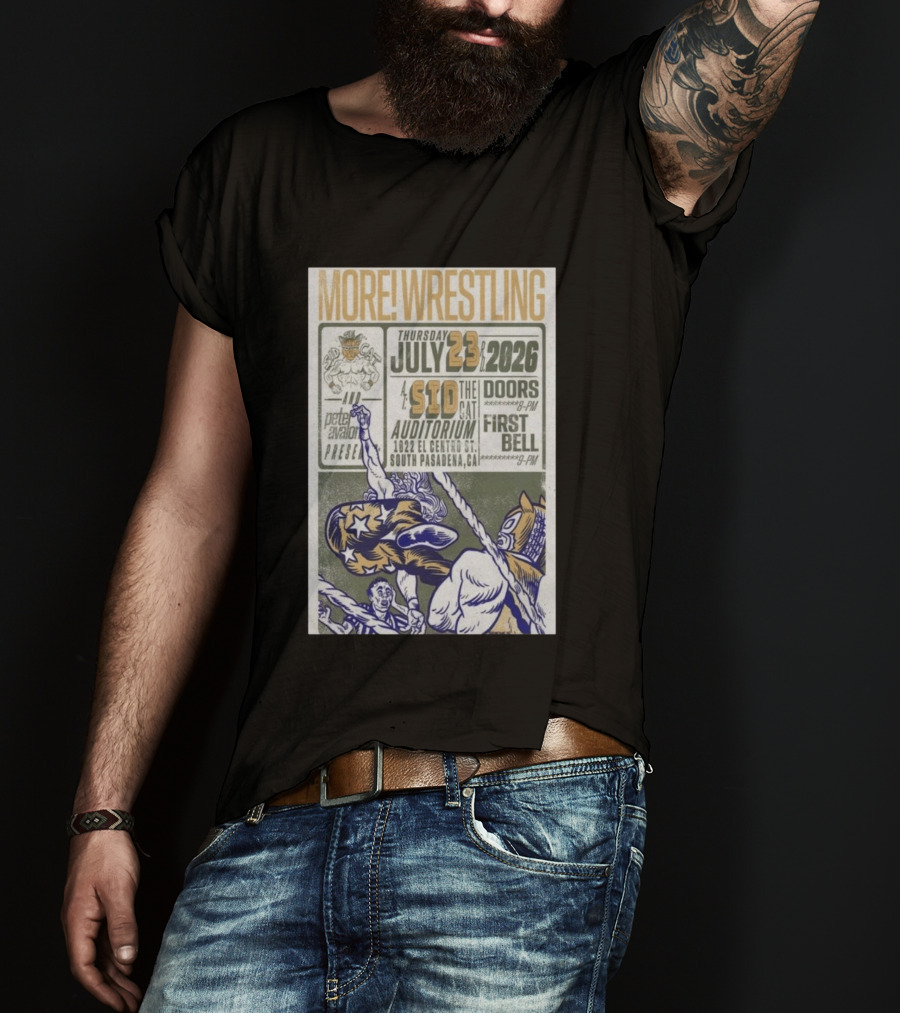 MORE Wrestling Sid The Cat Auditorium South Pasadena July 23 2026 Tour Event Pete Avalon Presents T-Shirt