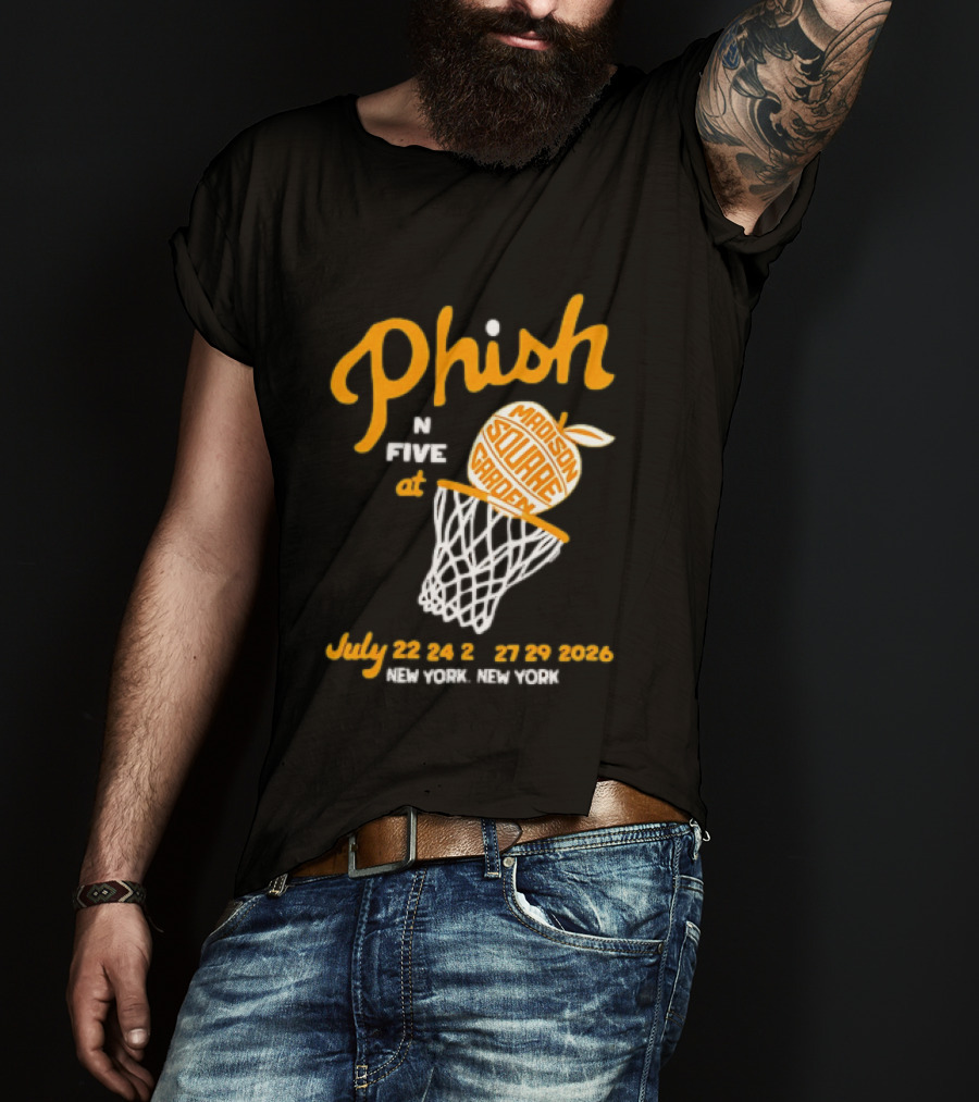 Phish In Five Madison Square Garden July 22 23 24 25 2026 New York T-Shirt