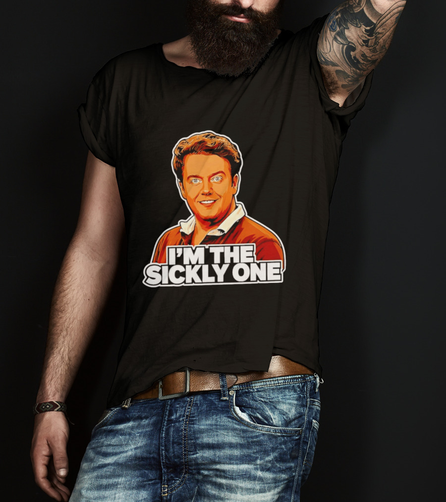 I'm The Sickly One T-Shirt