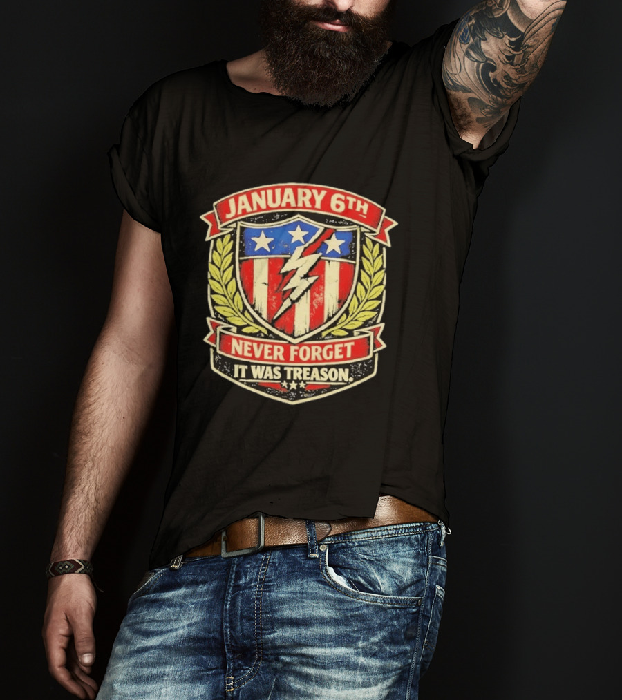 January 6th Never Forget It Was Treason Stars Stripes Lightning Shield T-Shirt