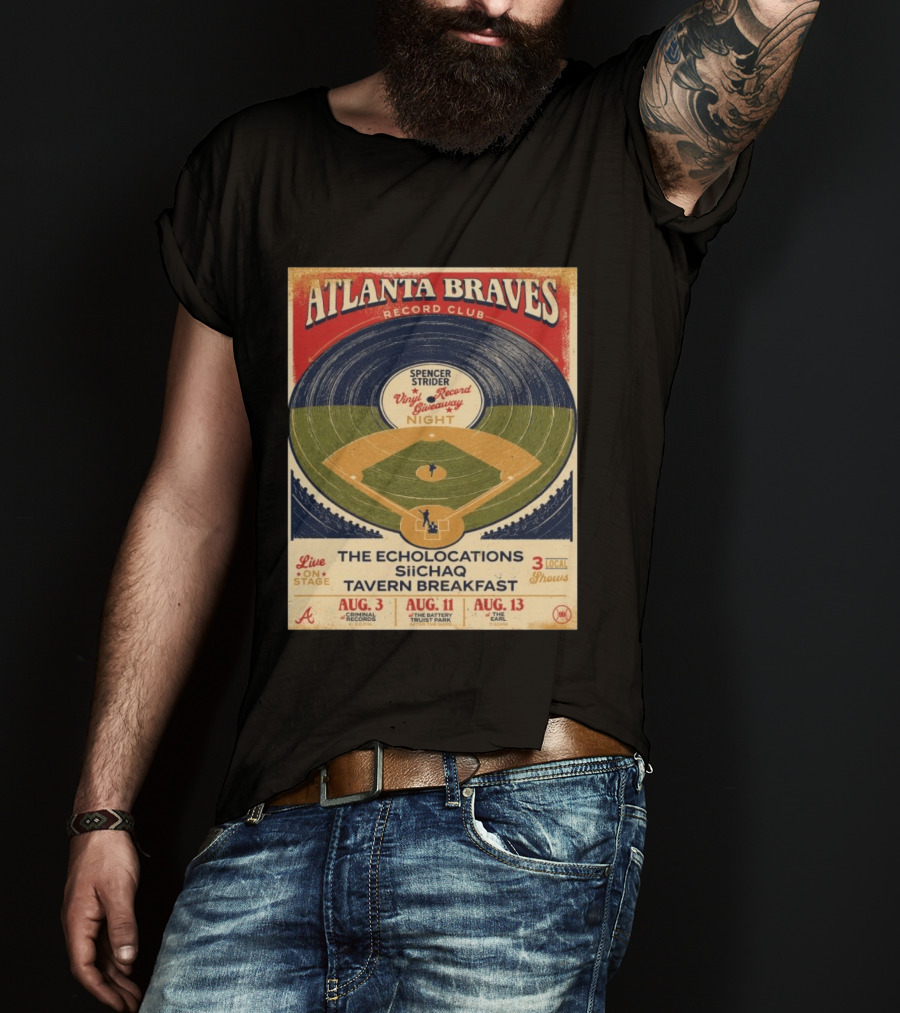 Atlanta Braves Record Club Spencer Strider Vinyl Record Giveaway Night The Echolocations Siichaq Tavern Breakfast Live Local Shows August T-Shirt