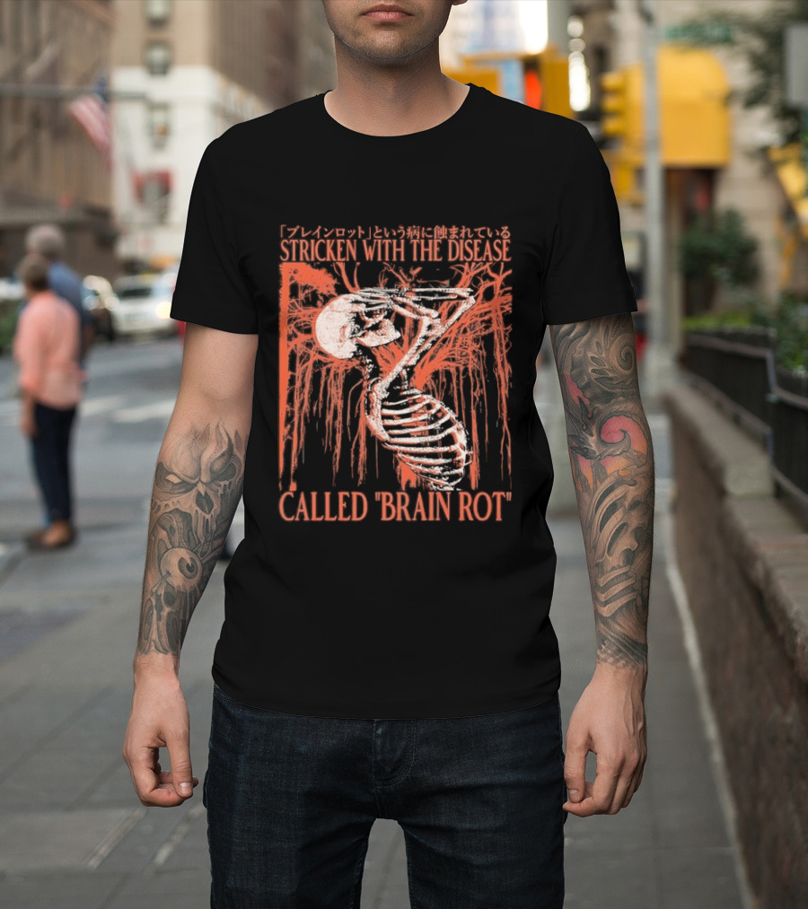 Stricken With The Disease Called Brain Rot Skeleton Japanese Text Skeleton Tree T-Shirt