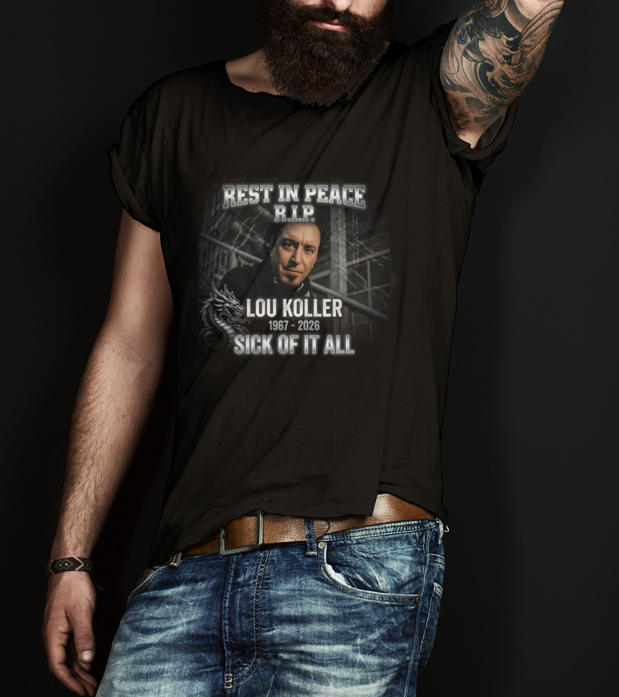 Rest In Peace RIP Lou Koller 1967 2026 Sick Of It All Dragon T-Shirt