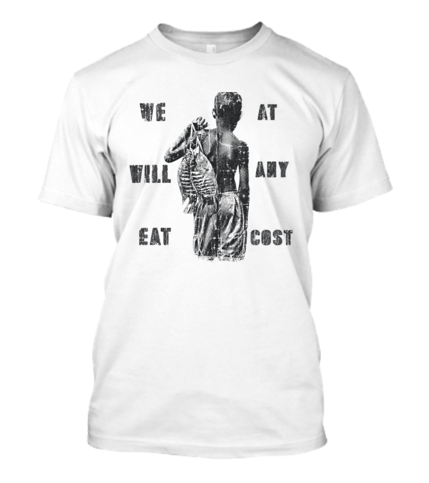 We Will Eat At Any Cost Distressed Survival T-Shirt