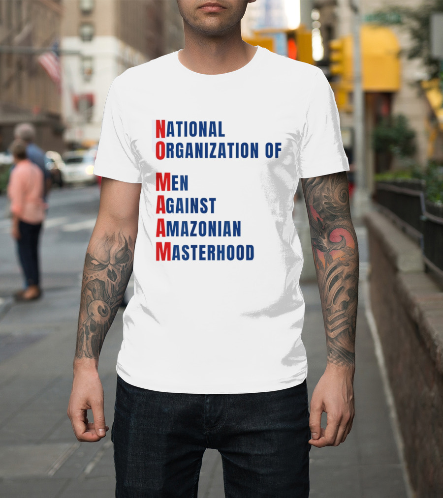National Organization Of Men Against Amazonian Masterhood Abbreviation T-Shirt