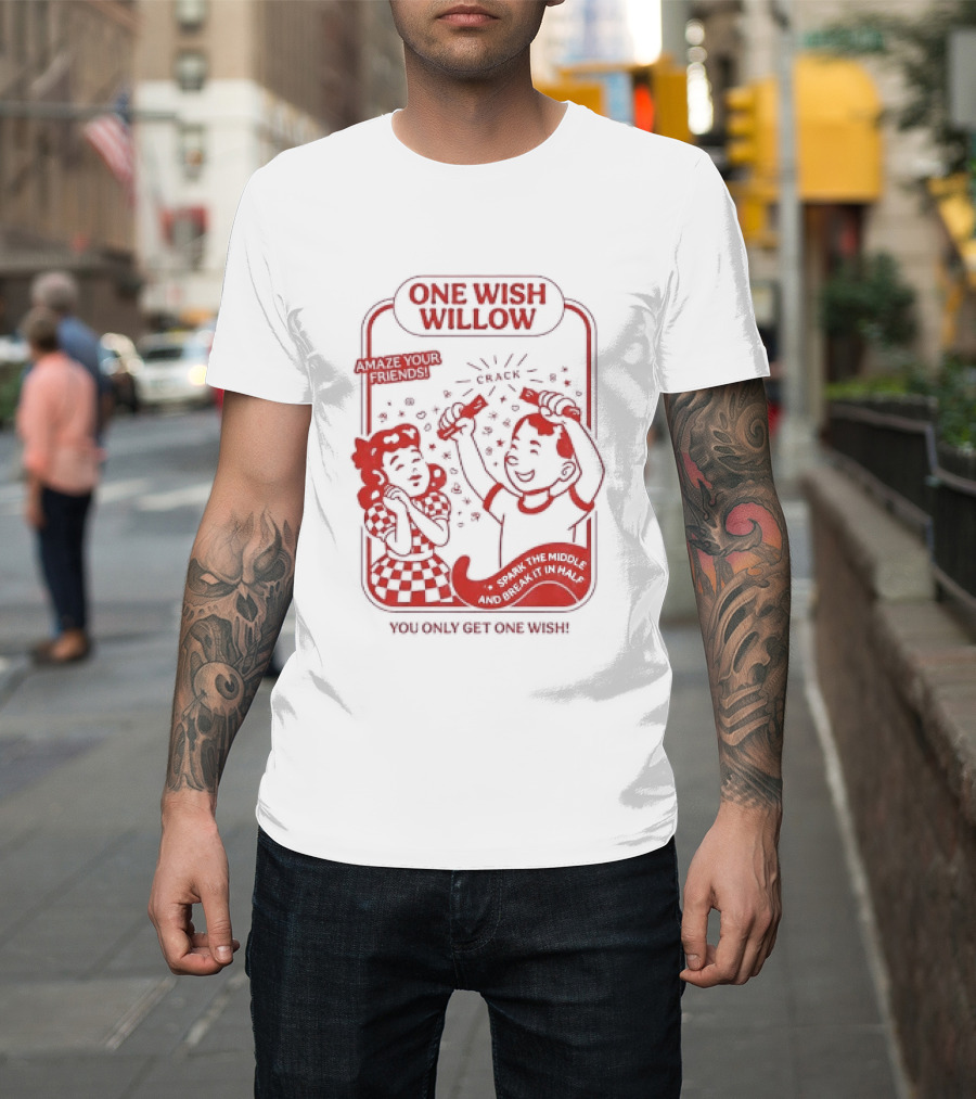 One Wish Willow Amaze Your Friends Misplace The Middle Together Forever T-Shirt