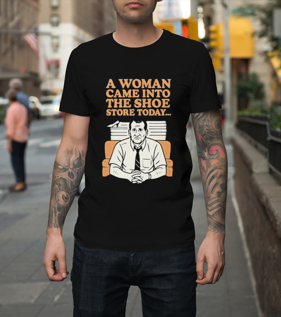 A Woman Came Into The Shoe Store Today Al Bundy Sitting On Couch T-Shirt