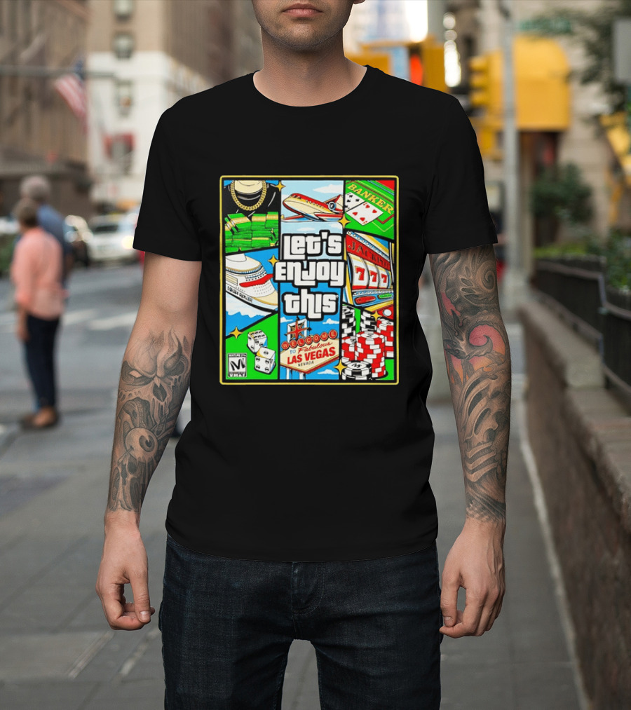 Las Vegas High Roller Collage Let's Enjoy This Fabulous Casino Jackpot Poker Dice T-Shirt