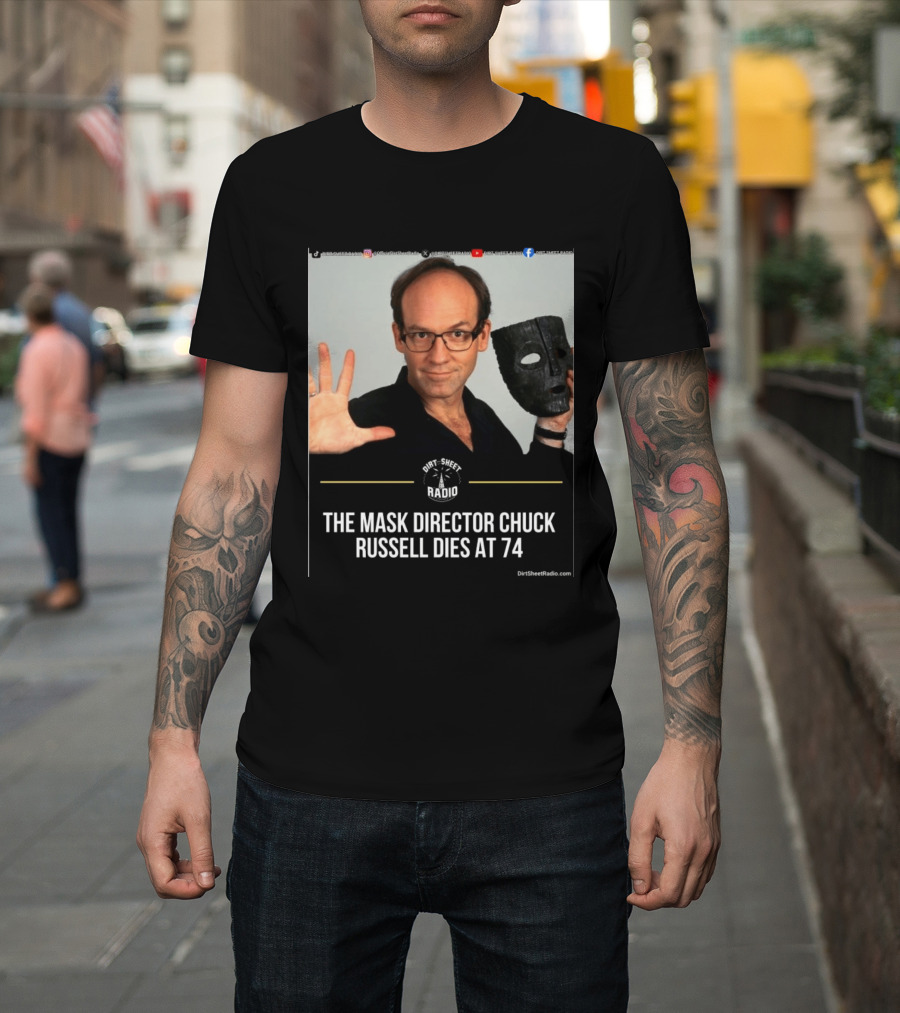 The Mask Director Chuck Russell Dies At 74 Dirt Sheet Radio T-Shirt