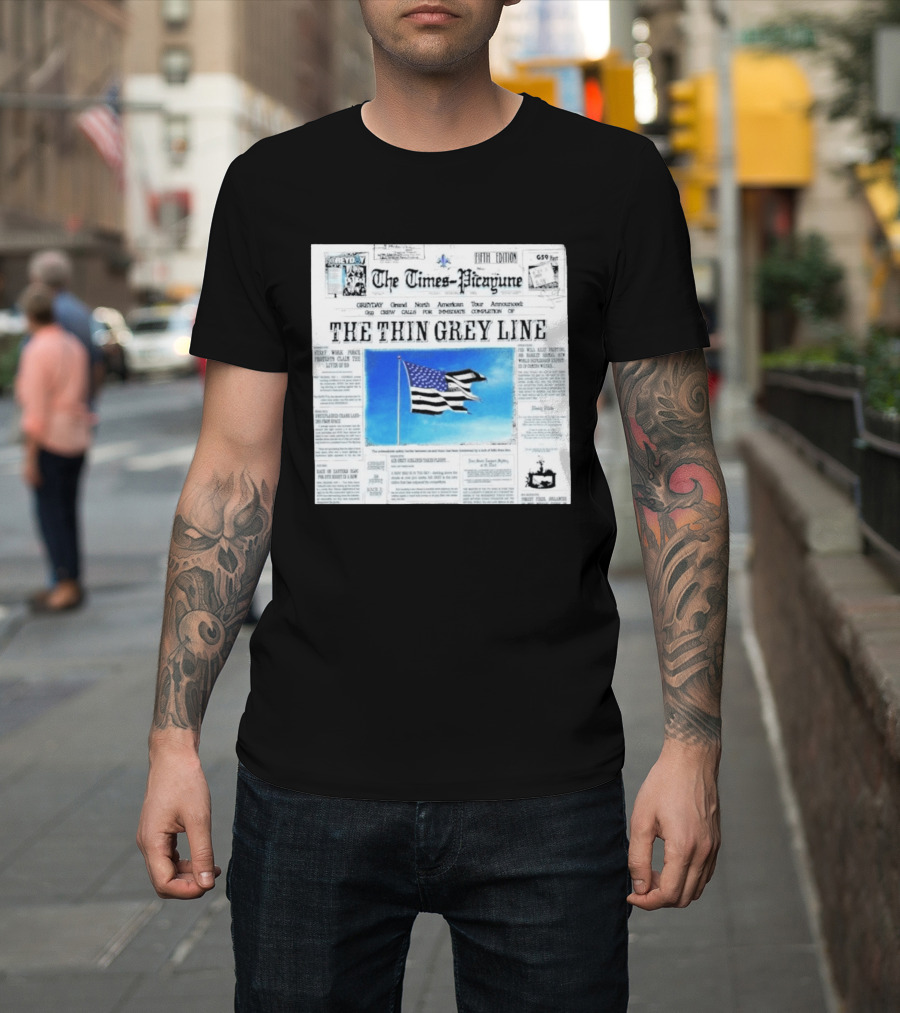 The Times Picayune Fifth Edition The Thin Grey Line American Flag T-Shirt