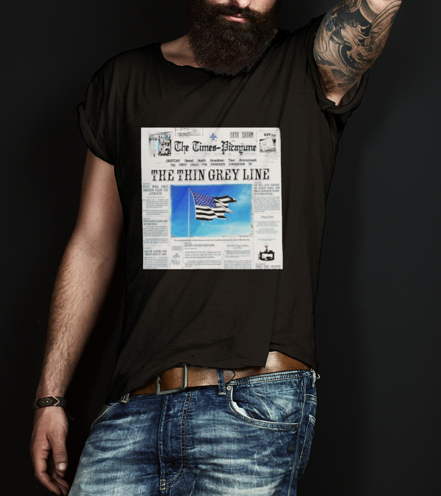 The Times Picayune Fifth Edition The Thin Grey Line American Flag T-Shirt