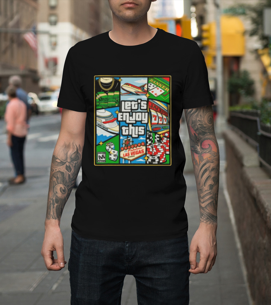 Let's Enjoy This Welcome To Fabulous Las Vegas Jackpot 777 Casino Fun T-Shirt