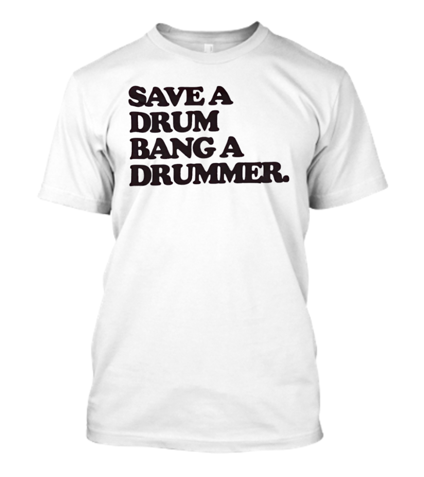 Save A Drum Bang A Drummer Drums Percussion T-Shirt