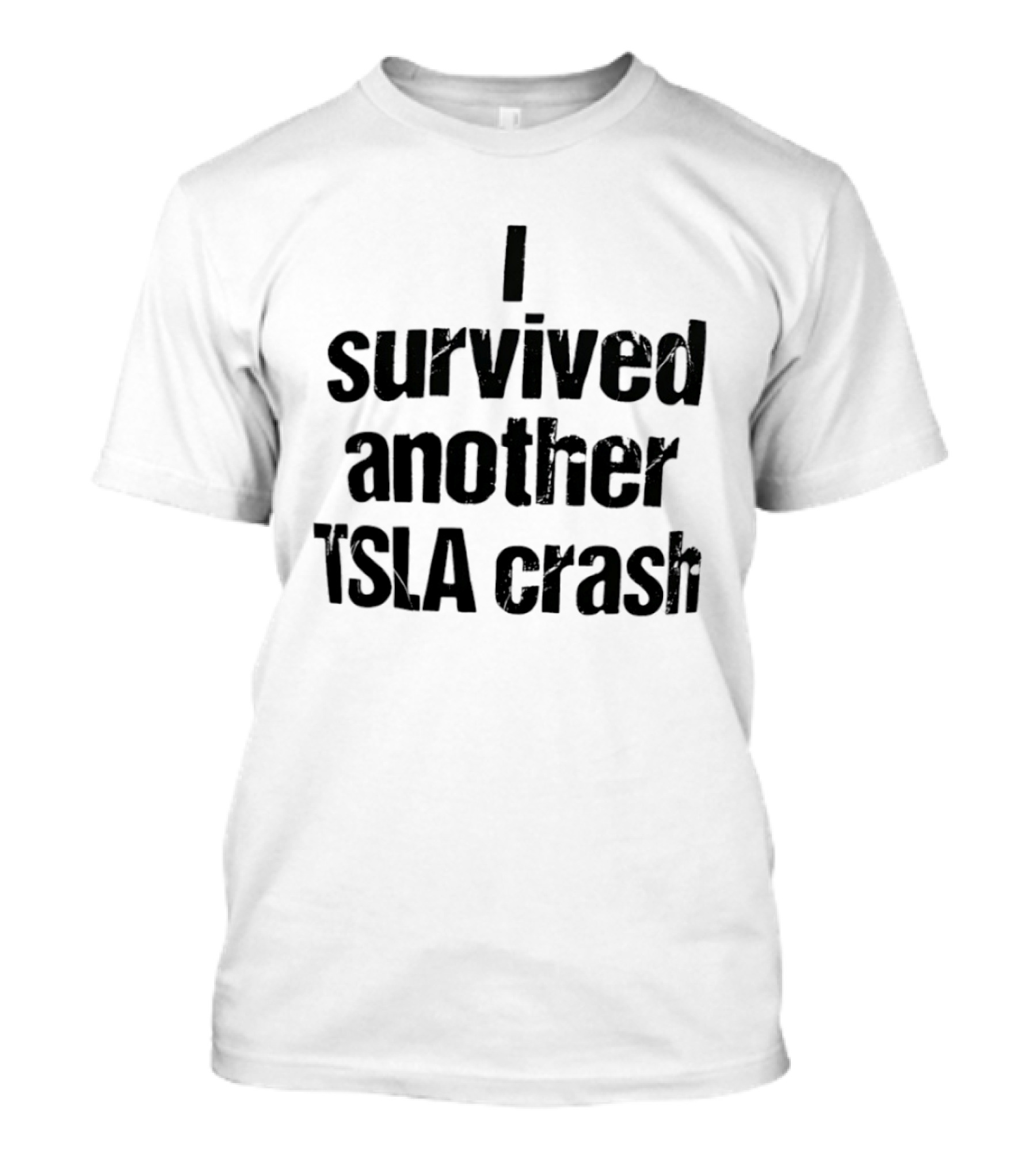 I Survived Another TSLA Crash Tesla Stock Market Memes T-Shirt