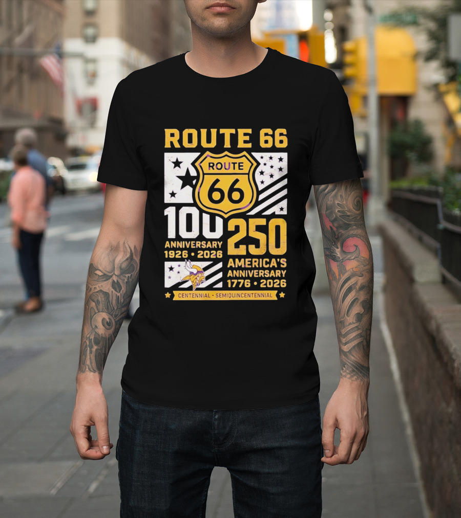 Route 66 Centennial 100th Anniversary 1926 2026 And America's 250th Anniversary 1776 2026 Minnesota Vikings T-Shirt