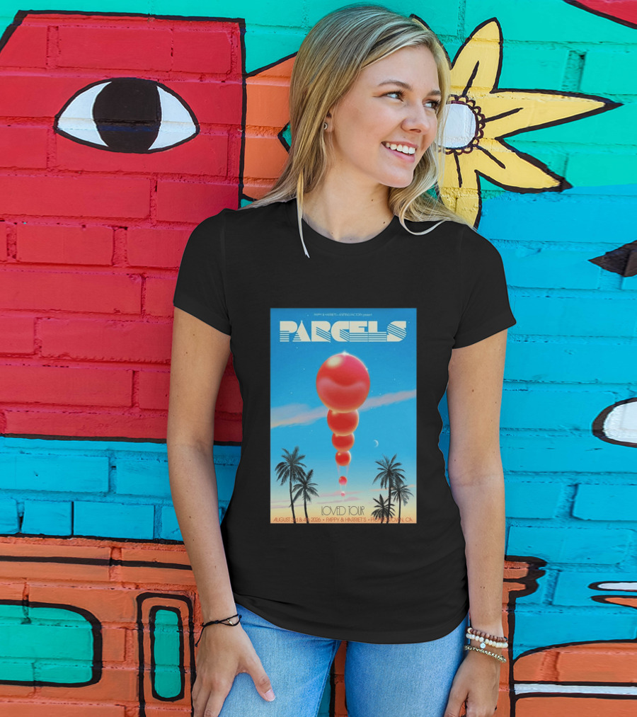 Parcels Loved Tour August 3 4 2026 Pappy Harriet's Pioneertown California T-Shirt