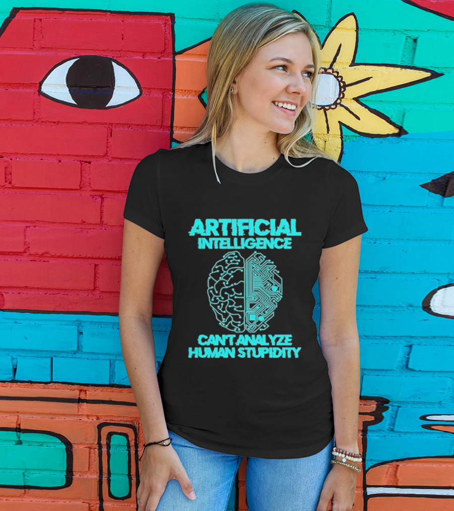 Artificial Intelligence Circuit Brain Can't Analyze Human Stupidity T-Shirt