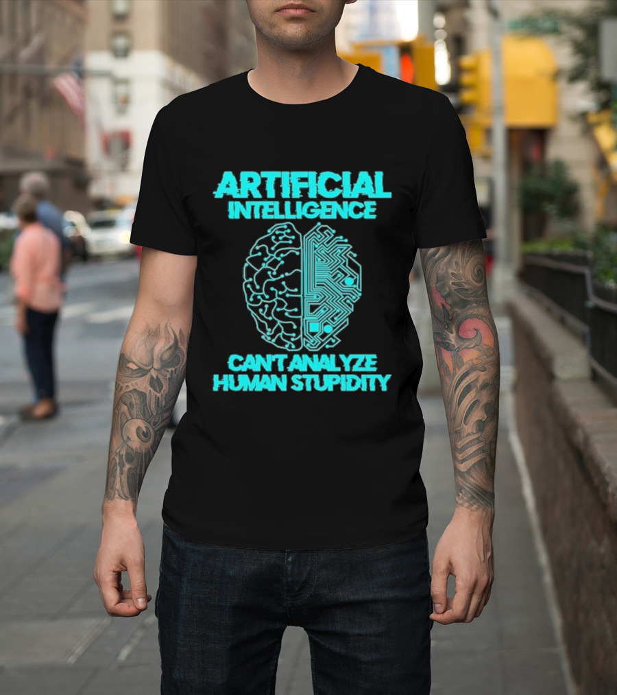 Artificial Intelligence Circuit Brain Can't Analyze Human Stupidity T-Shirt