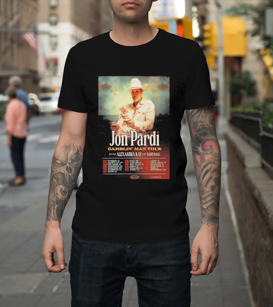 Jon Pardi Gamblin' Man Tour 2026 Featuring Alexandra Kay And Sadie Bass Tour Dates T-Shirt